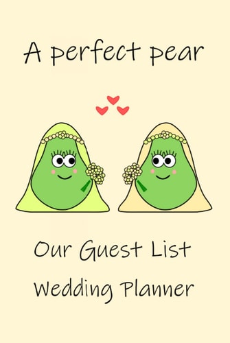 A Perfect Pear, Our Guest List Wedding Planner, Up To 225 Guests, 75 Page, Cute Wedding Invitation Notebook, Perfect Pair, Getting Married Planner, ... Wedding Planner To Organise Your Perfect Day