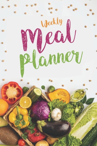 Weekly Meal Planner: Manage Weekly Meal Planning and Grocery Shopping List for Your Family