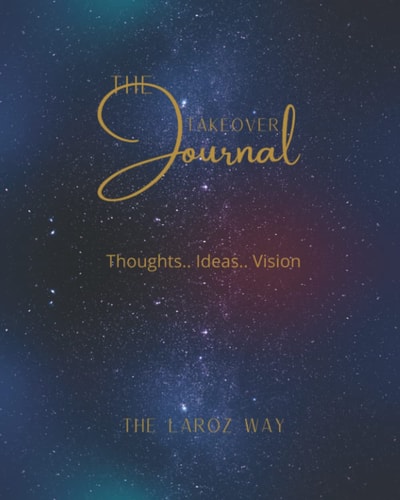 The Takeover Journal: Pt. 1 "Ideas"