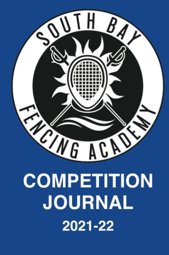 Competition Journal South Bay Fencing Academy 2021-22