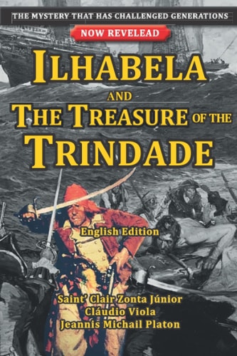 ILHABELA AND THE TREASURE OF THE TRINDADE: The mystery that has challenged generations now revelead