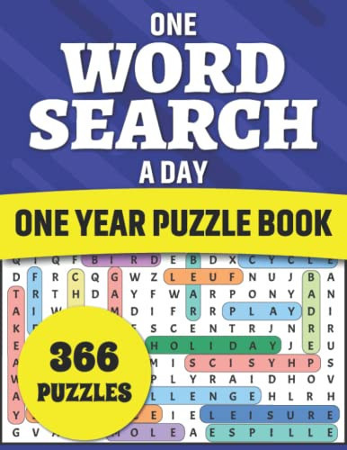 One Word Search A Day: One Year Puzzle Book: Large Print 366 Word Search Puzzles In One Book with 7500 Words To Enjoy Leisure with Knowledge