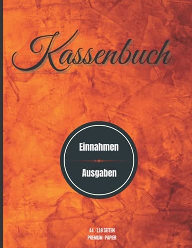 Kassenbuch Einnahmen Ausgaben: Einnahmen und Ausgaben übersichtlich eintragen | Perfekt für Selbstständige, Kleinunternehmer und Vereine.DIN A4 | T63 (German Edition)