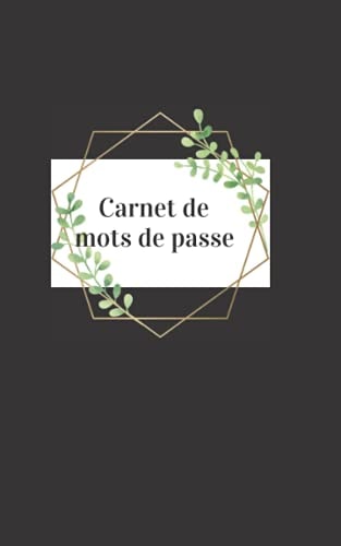 carnet de mots de passe: Carnet petit format 12,7 x 20,32 cm (5 x 8 in), Pratique et Facilement transportable. Carnet utile pour garder en toute ... de passe, vos identifiants. (French Edition)