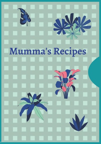 MUMMA'S RECIPES: RECIPE BOOK