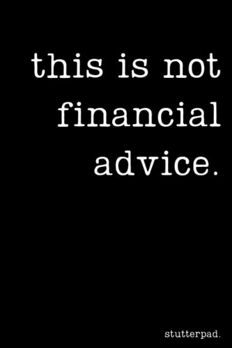crypto stutterpad. Notebook, Wide Ruled, 100 Pages, 6" x 9" this is not financial advice: "if you crypto, you'll know" for school, college, ... writing, and keeping track of your bitcoin