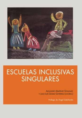 Escuelas Inclusivas Singulares (Spanish Edition)