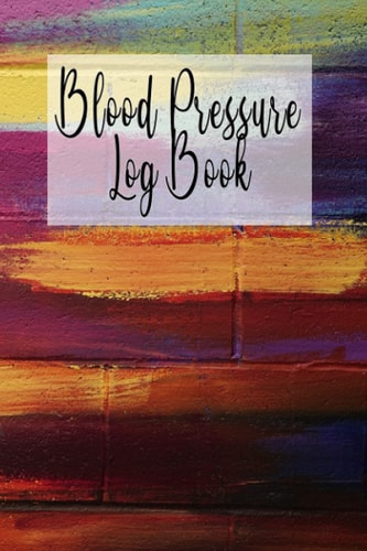 Blood Pressure Log Book: Portable Daily Journal Log Book | Monitor, Keep Track And Record Blood Pressure, Heart Rate, Pulse At Home With This Handy Notebook Diary,120 Pages 6” x 9”