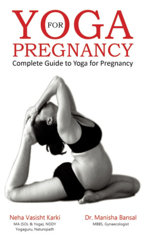 Yoga For Pregnency: Complete Guide to Yoga For Pregnency