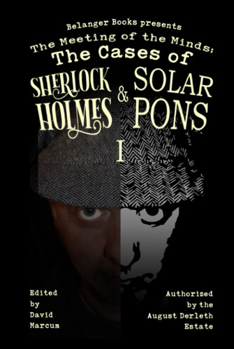 The Meeting of the Minds: The Cases of Sherlock Holmes & Solar Pons 1 (The Adventures of Solar Pons)