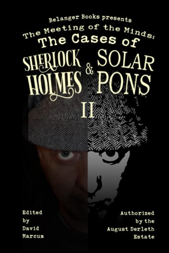 The Meeting of the Minds: The Cases of Sherlock Holmes & Solar Pons 2
