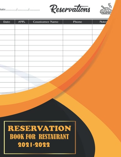 Reservation Book For Restaurant 2021-2022: Daily Guest Appointment 2021 | Hostess Table Log Journal Jan 2021 - Dec 2021 | reservation book reservation sheets ( THE RESTAURANTS BOOK ).