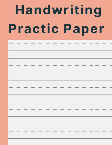 Handwriting Practic Paper: Blank Writing Pages with dotted lines, Learning to Write Letters, Kindergarten Writing Paper With Lines For ABC