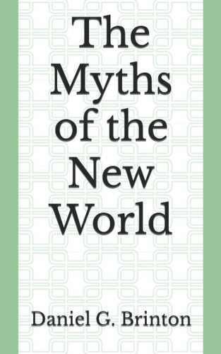 The Myths of the New World