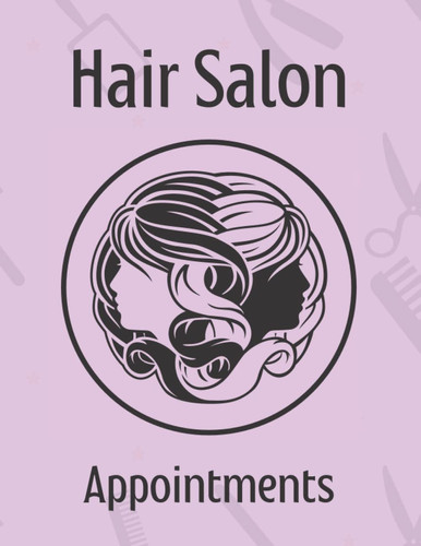 HAIR SALON APPOINTMENTS: Undated Salon Appointment Book | 4 Year Planner | Hair Stylist & Barbershops.