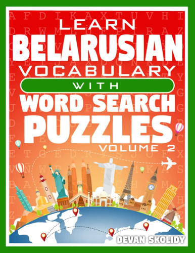 Learn Belarusian Vocabulary with Word Search Puzzles Volume 2: Study Belarusian Words with 108 Vocab Building Review Puzzles in Just Minutes