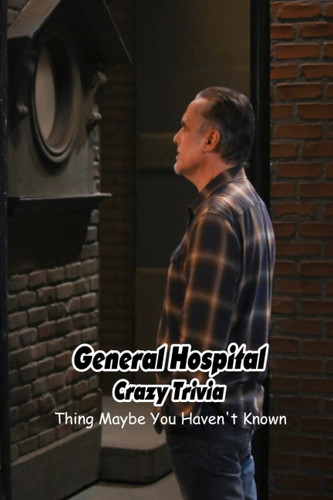 General Hospital Crazy Trivia: Thing Maybe You Haven't Known: Trivia of General Hospital