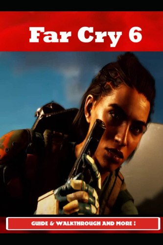 Far Cry 6 Guide & Walkthrough and MORE !