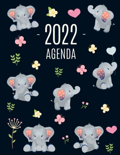Elefante Agenda 2022: Diario Settimanale per Organizzare Giorni Occupati | Pianificatore Giornaliera 2022 (Italian Edition)