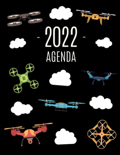 Drone Agenda 2022: Diario Settimanale per Organizzare Giorni Occupati | Pianificatore Giornaliera 2022 (Italian Edition)