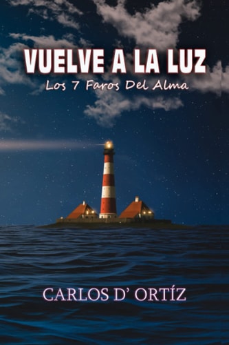 Vuelve A La Luz Los 7 Faros Del Alma