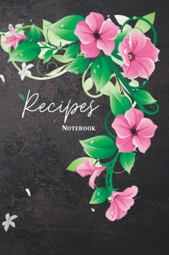 Recipes Notebook: To Write In Favorite Recipes and Meals 120 pages size 6x9 inch.