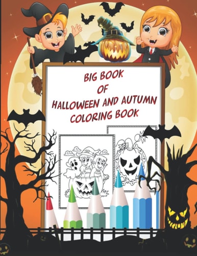 BIG BOOK OF HALLOWEEN AND AUTUMN COLORING BOOK: Kawaii Halloween Sweet Treats Coloring Book|Halloween Coloring Book For Kids