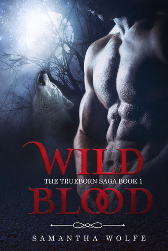 Wild Blood: The Trueborn Saga Book 1