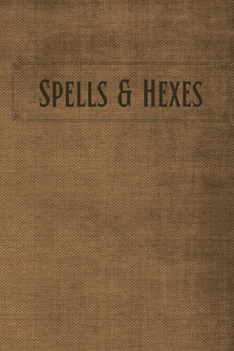 Spells & Hexes Notebook: Witches notebook