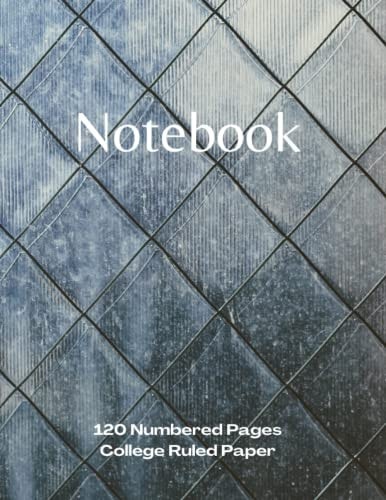College Ruled Notebook: 120 Numbered Pages, 8.5" x 11" | Workbook, Composition Book, Journal, Diary | For Notes, Ideas, Sketches | Ideal for Study, Work or Personal Use | Makes an Ideal Gift