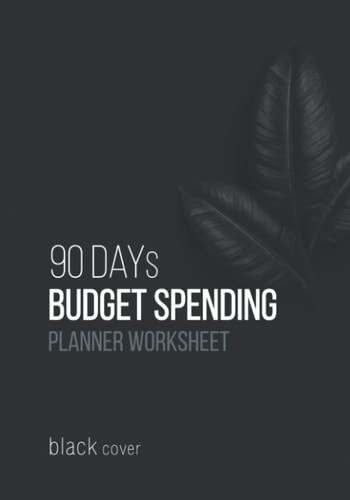 90 days budget Spending Planner Personal Notebook : Black cover: Undated Budget Spending Planner for 3 Month, With Monthly Budget Planning and Daily spending, Size 7x10" inch