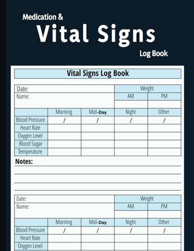 Medication & Vital Signs Log Book: Health Monitoring Record Log for Blood Pressure, Blood Sugar, Heart Pulse Rate, Temperature & More | 100 Pages (8.5" x 11" Inches)