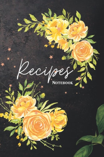Recipe Notebook: Blank Recipe Book Journal | to Write In Your Favorite Family Recipes 6" X 9" 120 pages.