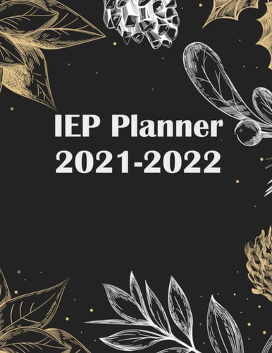 IEP Planner 2021 - 2022: Unique Design IEP Planner Special Education Teacher, Thank You Notebook Gifts for Teachers, Caseload Tracker, IEP Meeting, ... and more… | 120 Pages (8.5" x 11" Inches)