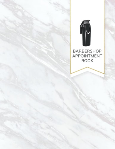 Barbershop Appointment Book: 4 Column Daily Appointment Book In 15 Minute Increments (Sophisticated Marble Cover for Gentlemen)