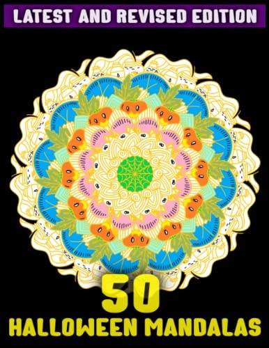 50 Halloween Mandalas Adult Coloring Book with Spooky Mandalas of Jack O Lanterns, Ghosts, Sugar Skulls, Witches, Cats, Bats, Spiders, Haunted House for Stress Relief and Relaxation (Coloring Book for Adults)