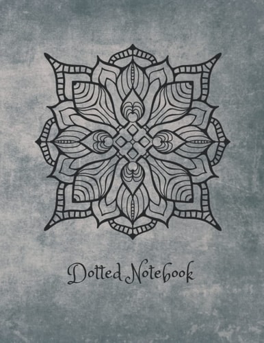 Dotted Notebook: Mandala Notebook: 8.5 x 11 - 110 pages Dotted Notebook | Journal | Includes One Beautifull Free Mandala Design For Coloring