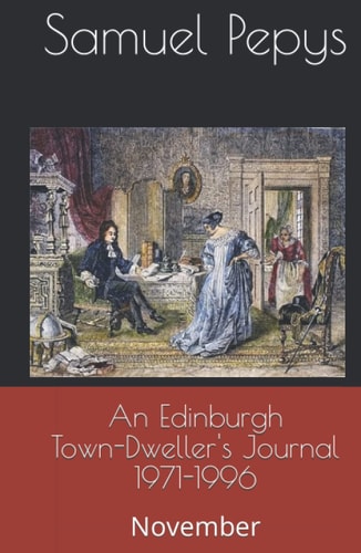 An Edinburgh Town-Dweller's Journal 1971-1996: November