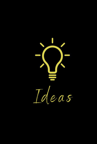 Ideas Notebook For Entrepreneurs: Hardback Planner For Ideas