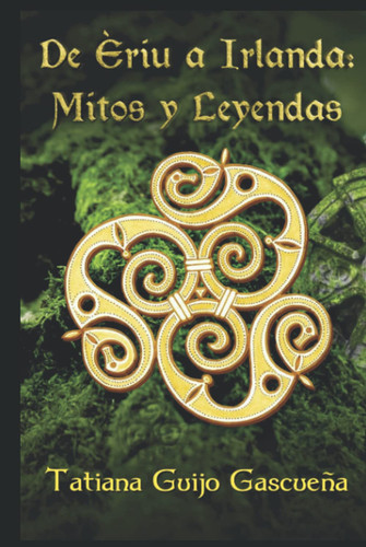 De Ériu a Irlanda: Mitos y Leyendas (Spanish Edition)