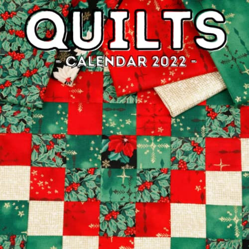 Quilts Calendar 2022 16-Month Calendar, Cute Gift Idea for Quilting Lovers Women and Men