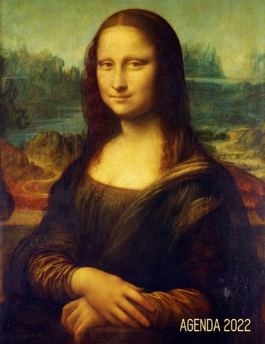 La Mona Lisa Agenda Mensual 2022: Leonardo da Vinci | Renacimiento Italiano | Planificador Diaria | Ideal Para la Escuela, el Estudio y la Oficina | Enero a Diciembre 2022 (Spanish Edition)