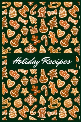 Holiday Recipes Holiday Recipe Book, Fill in Your Own Recipes, Cookie Recipes, Side Dish Recipes, and More