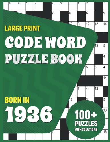 Codeword Puzzle Book : Born In 1936: Challenging Large Print Codeword Puzzle Book For Adult To Enjoy Free Time For Who Were Born in 1936
