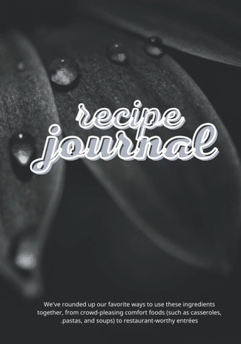 Recipe Notebook Journal Blank Cookbook Recipe Book "7 x 10" Blank Recipe Book to Write in Your Own Recipes: "7 x 10" Blank Recipe Book to Write in Your Own Recipes