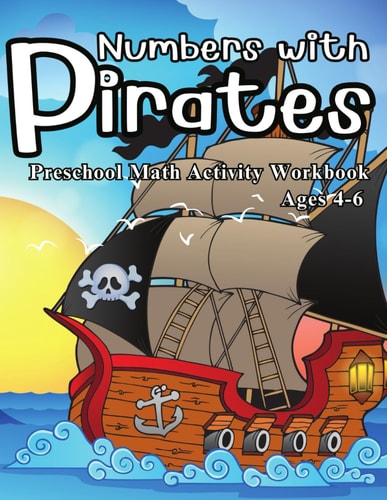 Numbers with Pirates: Preschool Math Activity Workbook Ages 4-6