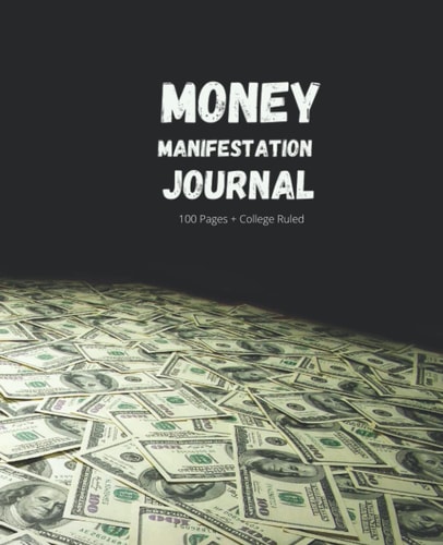 Law Of Attraction Money Manifestation Journal 100 Pages College Ruled: Journal your goals and success