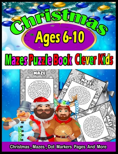Christmas Mazes Puzzle Book for Kids Ages 6-10
