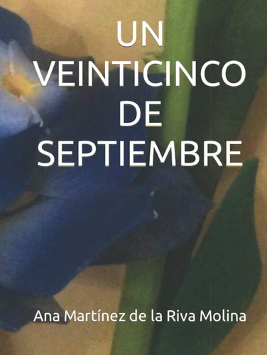 UN VEINTICINCO DE SEPTIEMBRE (Spanish Edition)