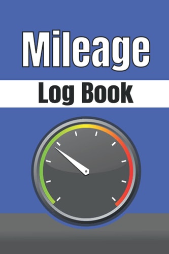 Mileage Log Book: Small Journal for Taxes Business Expenses Auto Daily Notebook Tracker for Car Mile